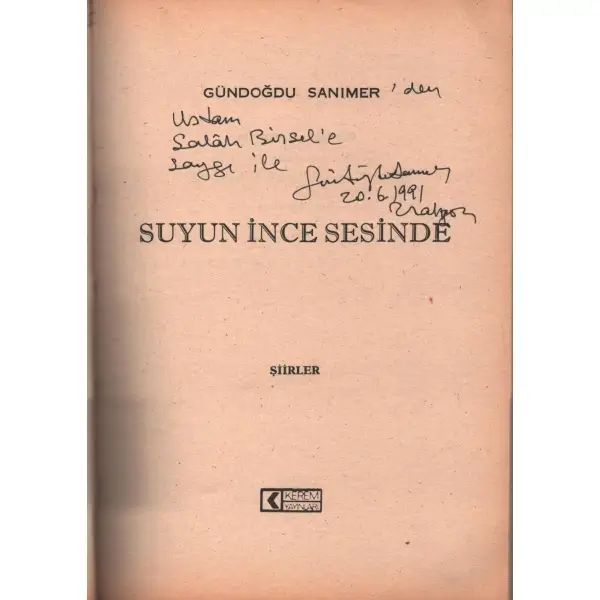 SUYUN İNCE SESİNDE, Gündoğdu Sanımer, 1991, Kerem Yayınları, 62 sayfa, 14x20 cm, İTHAFLI VE İMZALI...