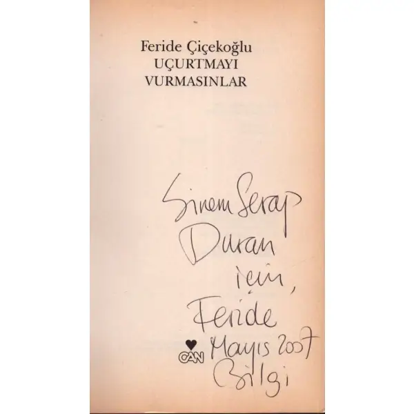 UÇURTMAYI VURMASINLAR, Feride Çiçekoğlu, 1986, Can Yayınları, 99 sayfa, 14x20 cm, İTHAFLI VE İMZALI...