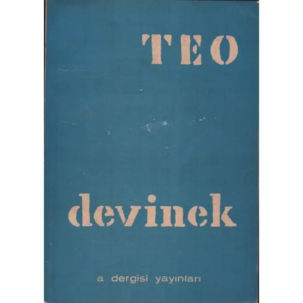 DEVİNEK, Teo, 1960, A Dergisi Yayınları, 60 sayfa, 14x20 cm, İTHAFLI VE İMZALI...