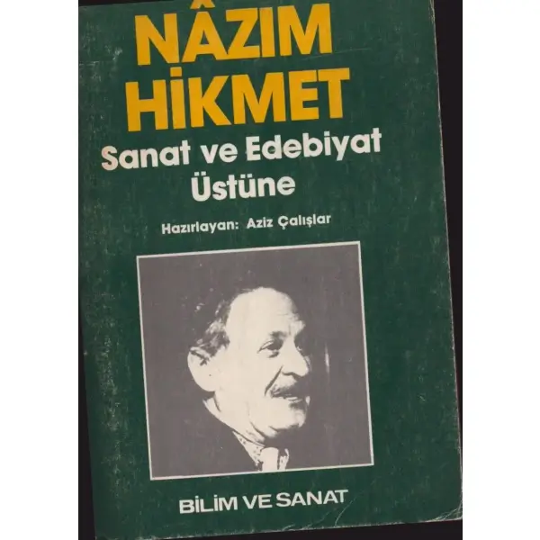 NAZIM HİKMET SANAT VE EDEBİYAT ÜSTÜNE, Aziz Çalışlar, 1987, Bilim ve Sanat Yayınları, 362 sayfa, 14x20 cm, İTHAFLI VE İMZALI...
