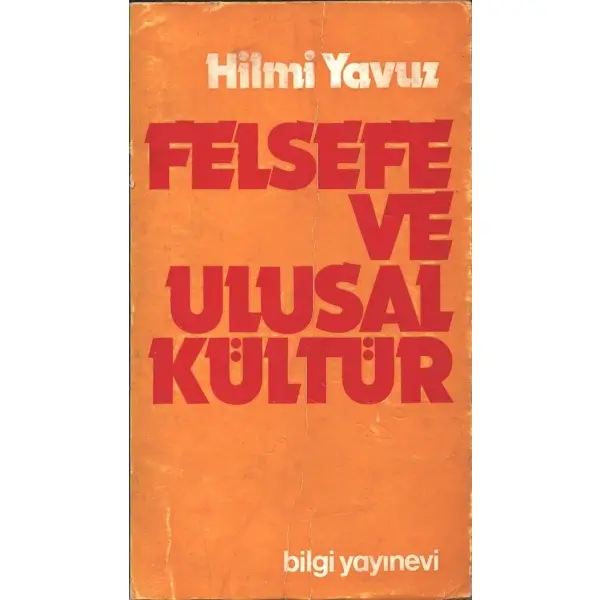 FELSEFE VE ULUSAL KÜLTÜR, Hilmi Yavuz, 1977, Bilgi Yayınevi, 195 sayfa, 11x18 cm, İTHAFLI VE İMZALI...