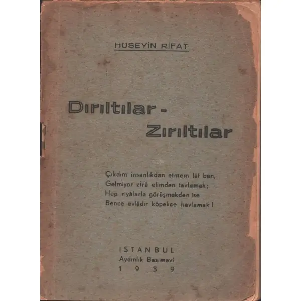 DIRILTILAR-ZIRILTILAR, Hüseyin Rıfat, 1939, Aydınlık Basımevi, 96 sayfa, 12x16cm, İTHAFLI VE İMZALI...