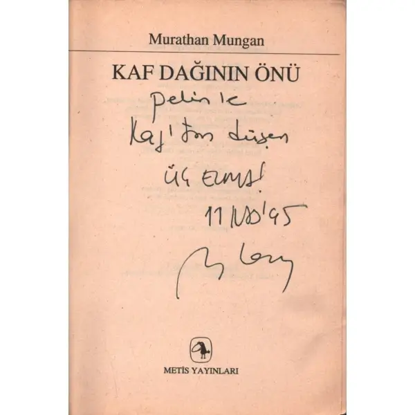KAF DAĞININ ÖNÜ, Murathan Mungan, Ocak 1995, Metis Yayınları, 293 sayfa, 14x20 cm, İTHAFLI VE İMZALI...