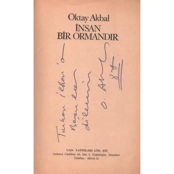 İNSAN BİR ORMANDIR, Oktay Akbal, 1987, Can Yayınları, 117 sayfa, 14x20 cm, İTHAFLI VE İMZALI...