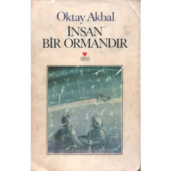 İNSAN BİR ORMANDIR, Oktay Akbal, 1987, Can Yayınları, 117 sayfa, 14x20 cm, İTHAFLI VE İMZALI...