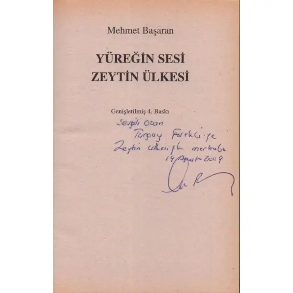 YÜREĞİN SESİ ZEYTİN ÜLKESİ, Mehmet Başaran, Mart 1999, Güldikeni Yayınları, 191 sayfa, 14x20 cm, İTHAFLI VE İMZALI...