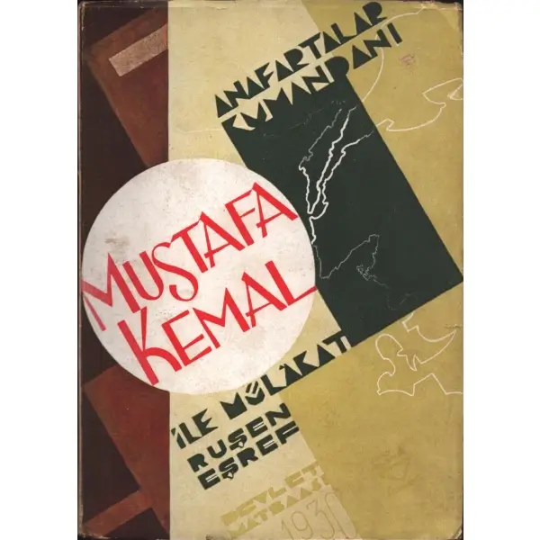 ANAFARTALAR KUMANDANI MUSTAFA KEMAL İLE MÜLAKAT, Ruşen Eşref, 1930, Devlet Matbaası, 110+ haritalar...