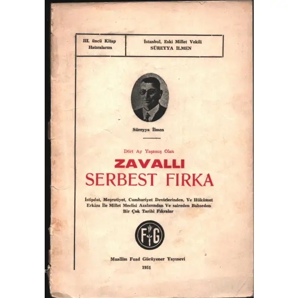 ZAVALLI SERBEST FIRKA, Süreyya İlmen, 1951, Muallim Fuad Gücüyener Yayınevi, 88 sayfa...