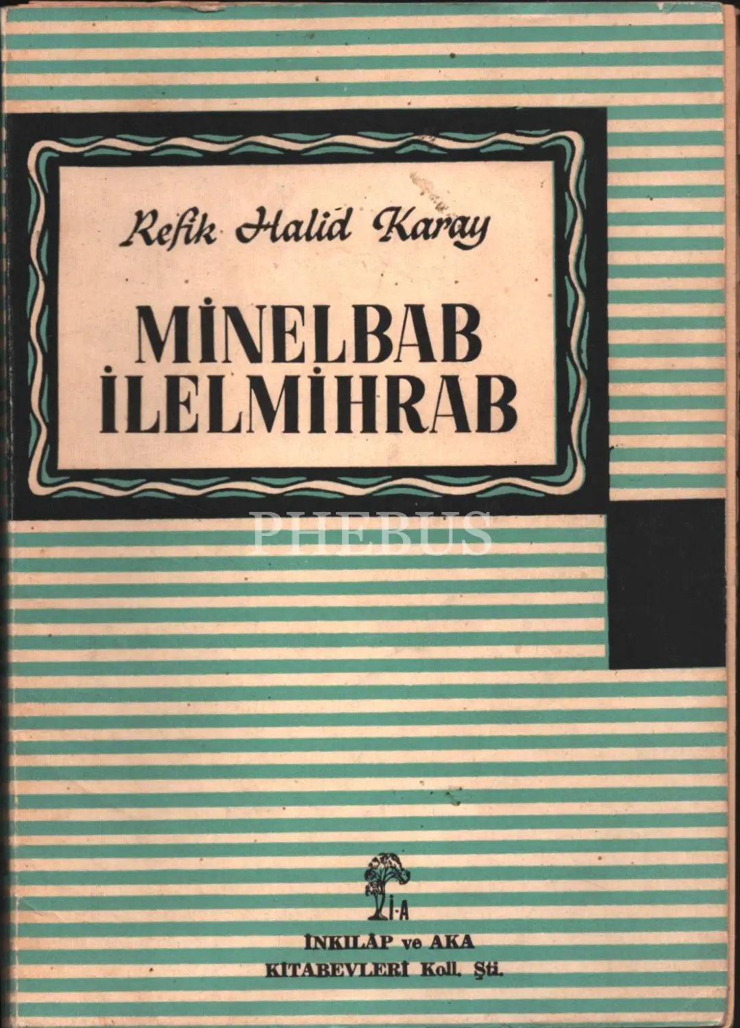 MİNELBAB İLELMİHRAB, Refik Halid Karay, 1964, İnkılap ve Aka Kitabevleri, 230 sayfa...