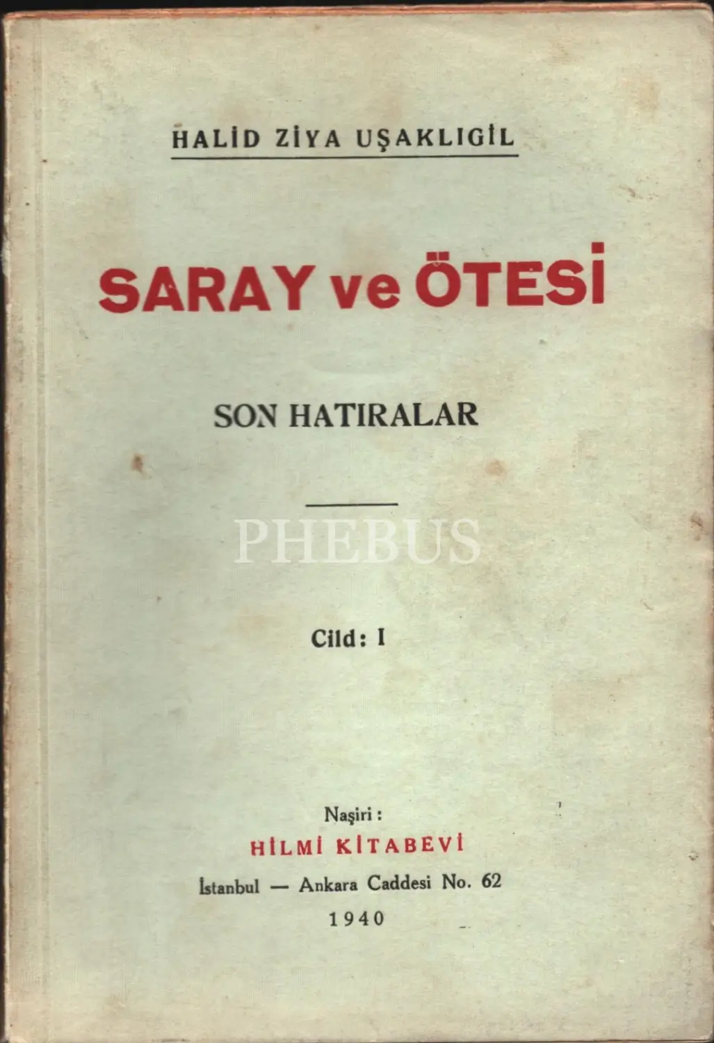 SARAY VE ÖTESİ (Cilt:1), Halid Ziya Uşaklıgil, 1940, Hilmi Kitabevi, 234 sayfa...