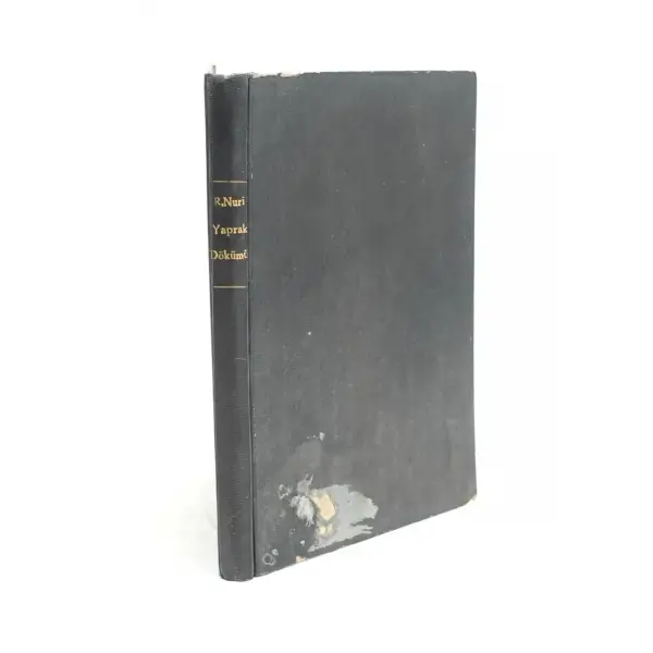 YAPRAK DÖKÜMÜ (1.Baskı), Reşad Nuri, 1930, Muallim Ahmed Halit Kitaphanesi, 168 sayfa...