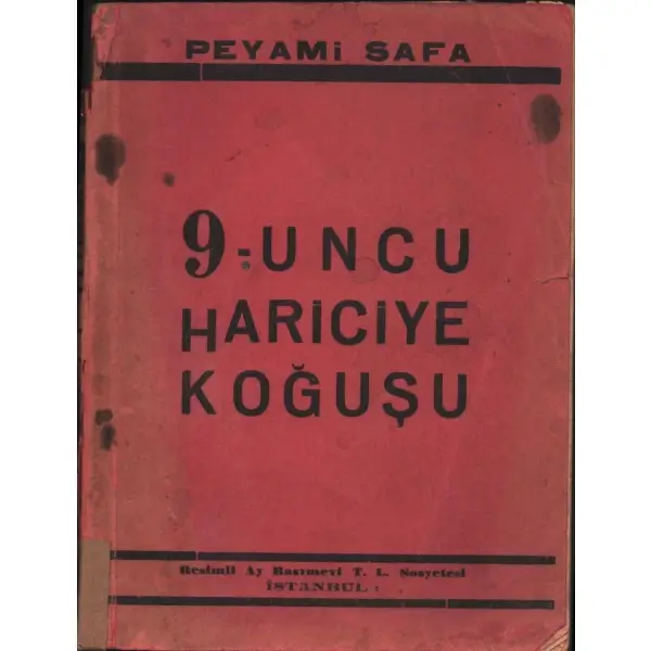 9-UNCU HARİCİYE KOĞUŞU (1.Baskı), Peyami Safa, 1930, Resimli Ay Basımevi, 176 sayfa...