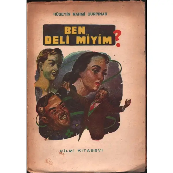 BEN DELİ MİYİM?, Hüseyin Rahmi Gürpınar, 1954, Hilmi Kitabevi, 352 sayfa...