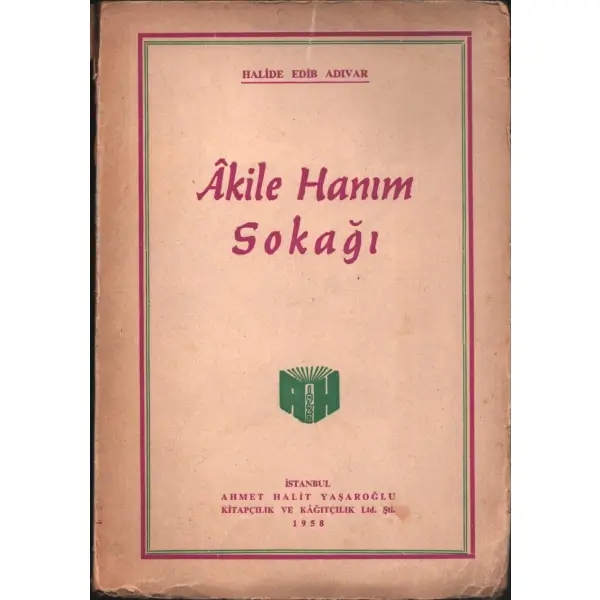 ÂKİLE HANIM KONAĞI, Halide Edib Adıvar, 1958, Ahmet Halid Kitabevi, 216 sayfa...
