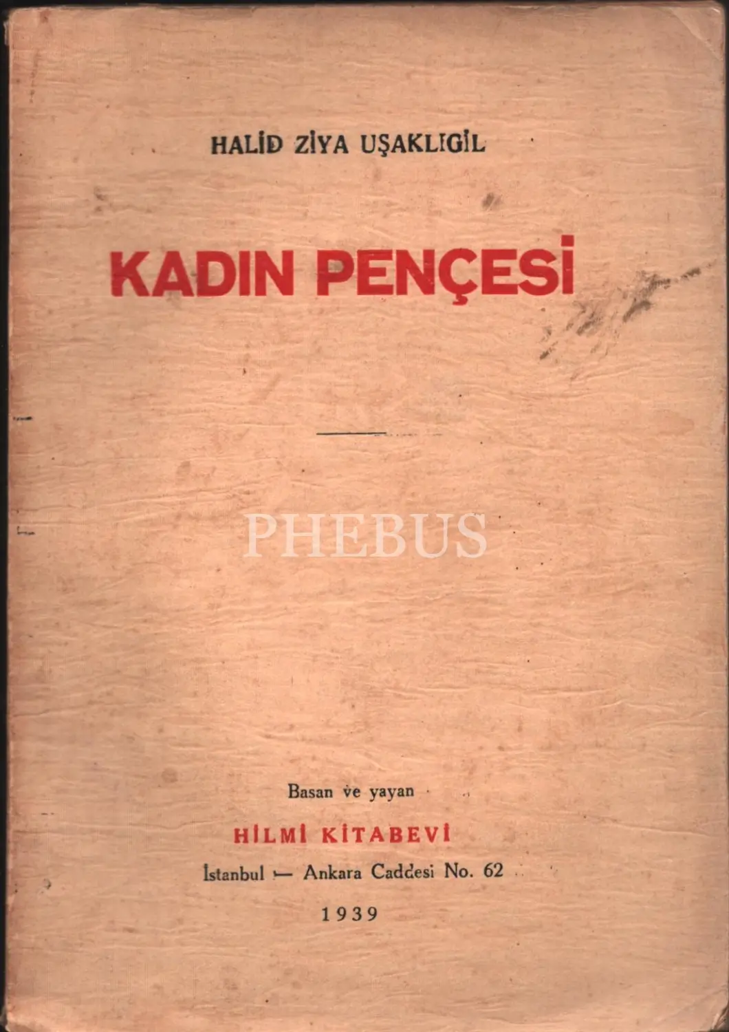 KADIN PENÇESİ, Halid Ziya Uşaklıgil, 1939, Hilmi Kitabevi, 131 sayfa...