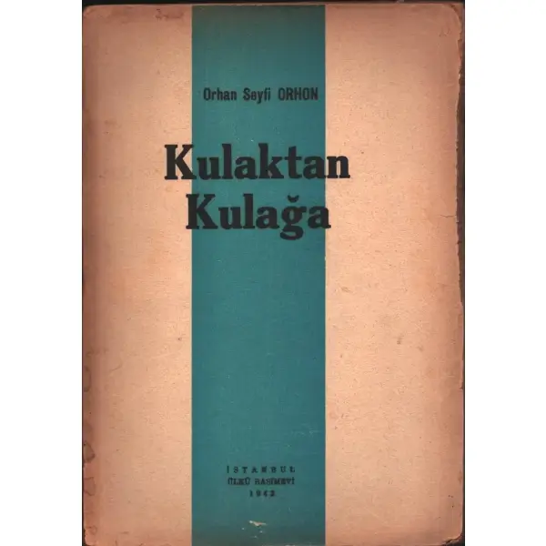 KULAKTAN KULAĞA, Orhan Seyfi Orhon, 1943, Çınar Yayını, 80 sayfa...