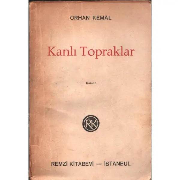 KANLI TOPRAKLAR, Orhan Kemal, 1963, Remzi Kitabevi, 365 sayfa...
