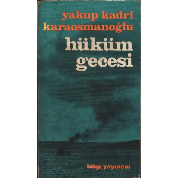 HÜKÜM GECESİ, Yakup Kadri Karaosmanoğlu, 1966, Bilgi Yayınevi, 376 sayfa...