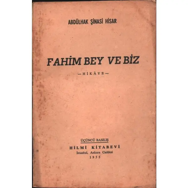 FAHİM BEY VE BİZ, Abdulhak Şinasi Hisar, 1955, Hilmi Kitabevi, 212 sayfa...