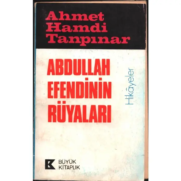 ABDULLAH EFENDİNİN RÜYALARI, Ahmet Hamdi Tanpınar, 1972, Büyük Kitaplık, 215 sayfa...