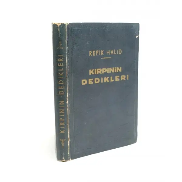 KİRPİNİN DEDİKLERİ, Refik Halid, 1940, Semih Lütfi Kitabevi, 157 sayfa...