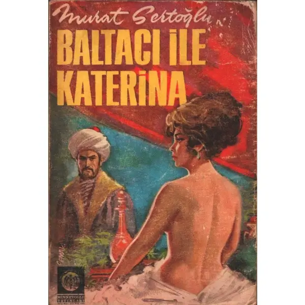 BALTACI İLE KATERİNA, Murat Sertoğlu, 1977, Minnetoğlu Yayınları, 571 sayfa...