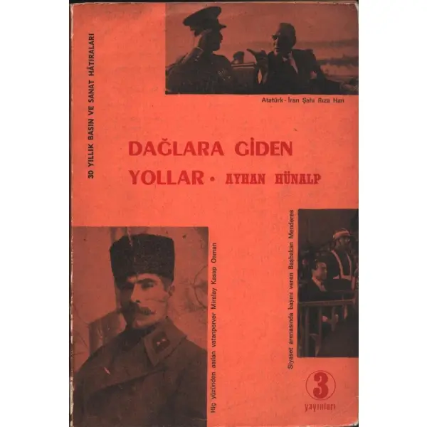 DAĞLARA GİDEN YOLLAR, Ayhan Hünalp,1974, 3 Yayınları, 118+ sayfa, İTHAFLI VE İMZALI...