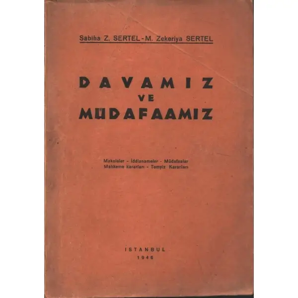 DAVAMIZ VE MÜDAFAAMIZ, Sabiha Z. Sertel - M. Zekeriya Sertel, 1946, F-K Basımevi, 128 sayfa...