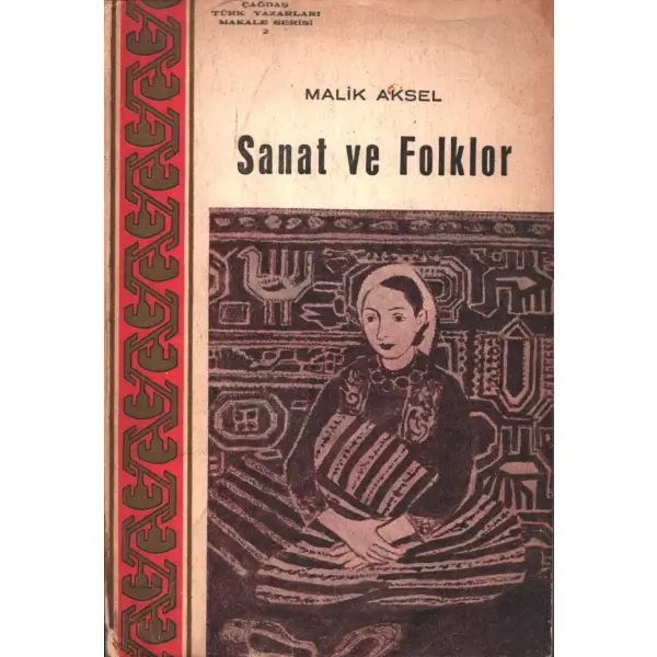 SANAT VE FOLKLOR, Malik Aksel, 1971, Milli Eğitim Basımevi, 378+ sayfa...