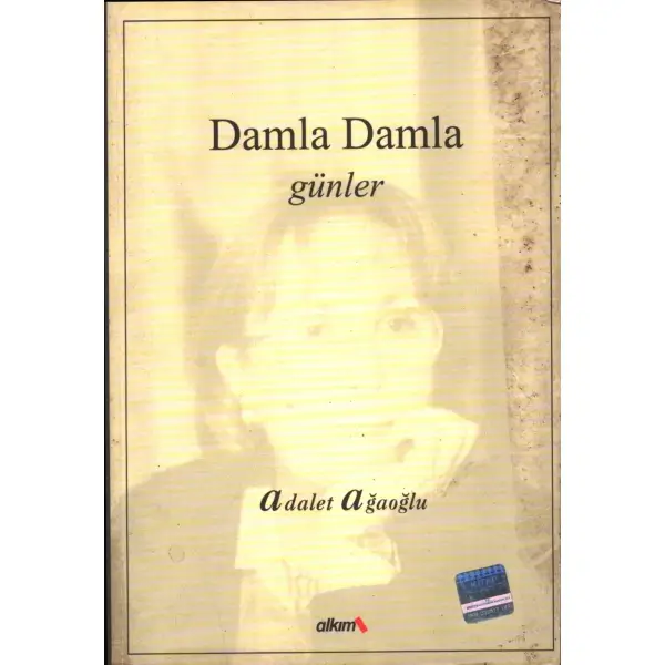 DAMLA DAMLA GÜNLER-1, Adalet Ağaoğlu, 2004, Alkım Yayınları, 300 sayfa, İTHALI VE İMZALI...