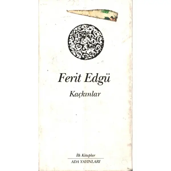 KAÇKINLAR, Ferit Edgü, 1987, Ada Yayınları, 106 sayfa...