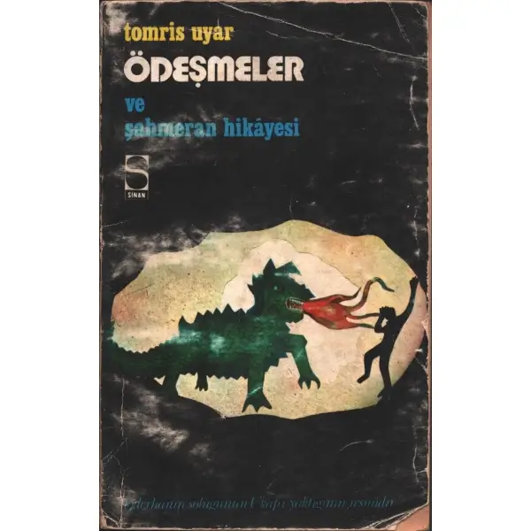 ÖDEŞMELER VE ŞAHMERAN HİKAYESİ, Tomris Uyar, 1973, Sinan Yayınları, 181 sayfa...
