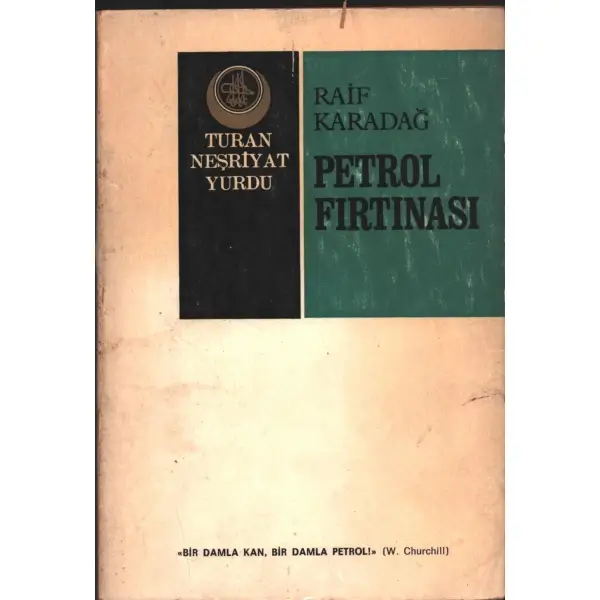 PETROL FIRTINASI, Raif Karadağ, 1969, Turan Neşriyat Yurdu, 354 sayfa, İTHAFLI VE İMZALI...