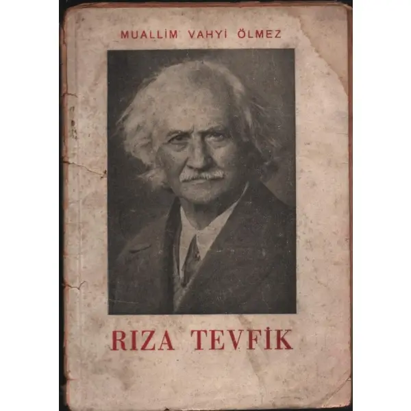 RIZA TEVFİK, Muallim Vahyi Ölmez, 1945, Ahmet Halit Kitabevi, 72 sayfa...