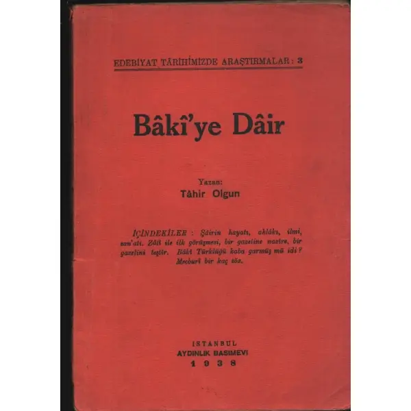 BÂKÎ´YE DAİR, Tahir Ongun, 1938, Aydınlık Basımevi, 96 sayfa...