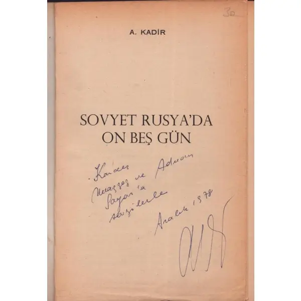 SOVYET RUSYA´DA ON BEŞ GÜN, A. Kadir, kapak: Said Maden, 1978, 106 sayfa, 14x20 cm, İTHAFLI VE İMZALI...