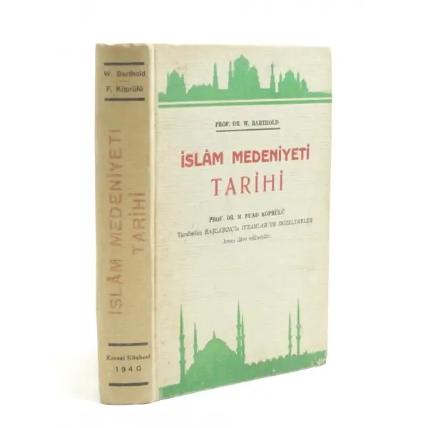 İSLÂM MEDENİYETİ TARİHİ, W. Barthold, İstanbul 1940, Kanaat Kitabevi, 303 sayfa, 15x20 cm...