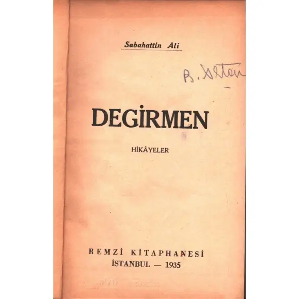 DEĞİRMEN, Sabahattin Ali, İstanbul 1935, Remzi Kitabevi, 223 sayfa, 12x18 cm...