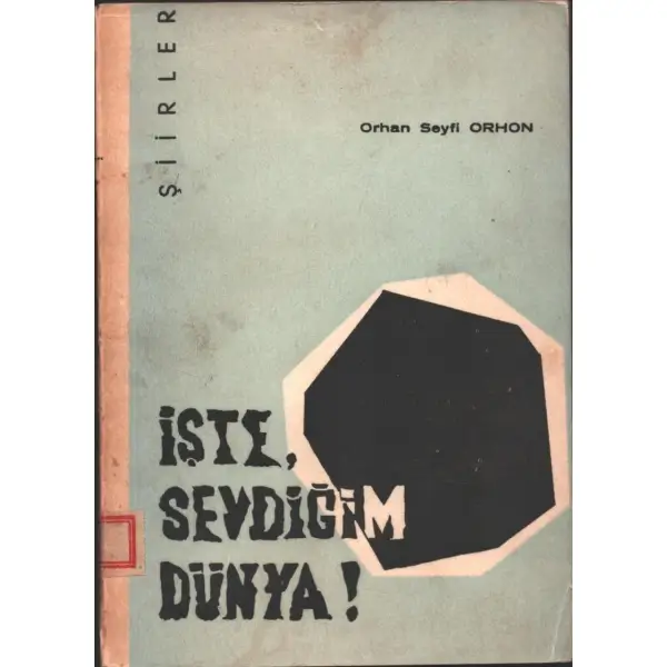 İŞTE SEVDİĞİM DÜNYA!, Orhan Seyfi Orhon, Nişantaşı Kitabevi, 146 sayfa, 12x16  cm, İTHAFLI VE İMZALI...