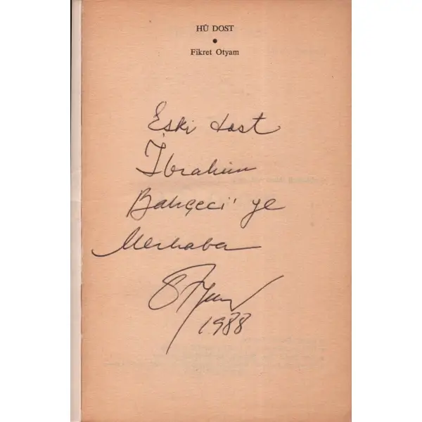 HÛ DOST, Fikret Otyam, 1982, Dayanışma Yayınları, 176 sayfa, 12x20 cm, İTHAFLI VE İMZALI...