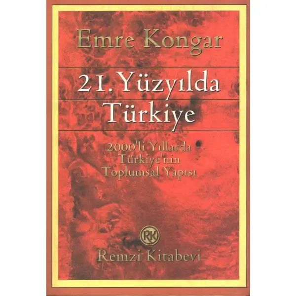 21. YÜZYILDA TÜRKİYE, Emre Kongar, İstanbul 1998, Remzi Kitabevi, 725 sayfa, 17x24 cm, İTHAFLI VE İMZALI...
