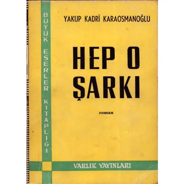 HEP O ŞARKI, Yakup Kadri Karaosmanoğlu, İstanbul 1965, Varlık Yayınevi, 184 sayfa, 12x17 cm, İTHAFLI VE İMZALI...