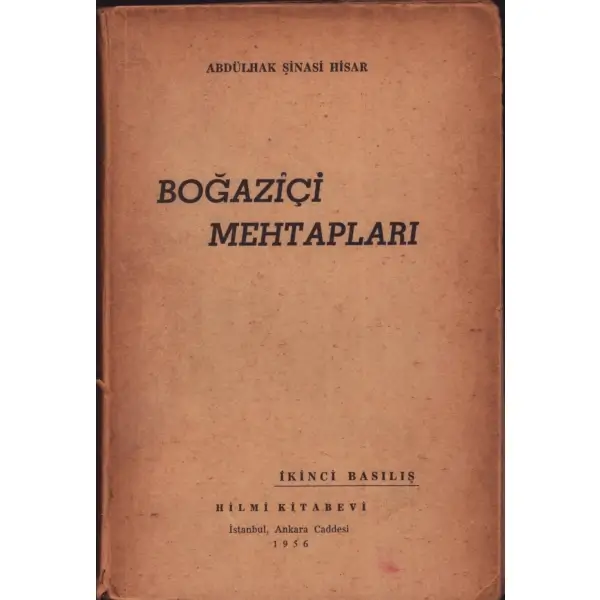 BOĞAZİÇİ MEHTAPLARI, Abdülhak Şinasi Hisar, İstanbul 1956, Hilmi Kitabevi, 314 sayfa, 13x19 cm, İTHAFLI VE İMZALI...