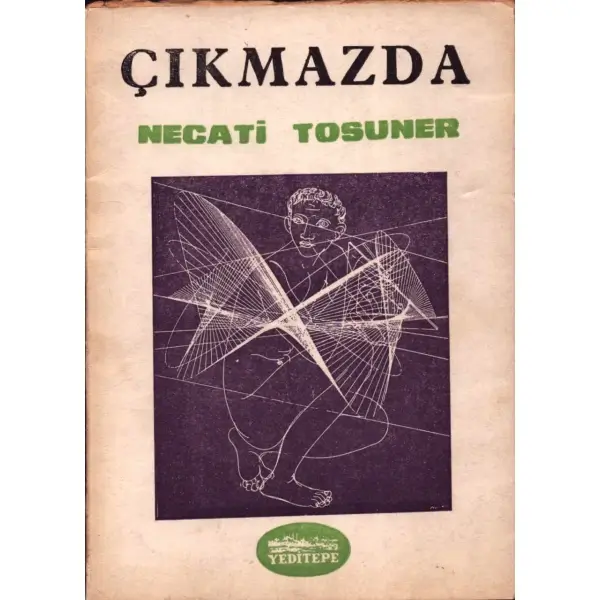 ÇIKMAZDA, Necati Tosuner, İstanbul 1969, Yeditepe Yayınları, 95 sayfa, 12x16  cm, İTHAFLI VE İMZALI...