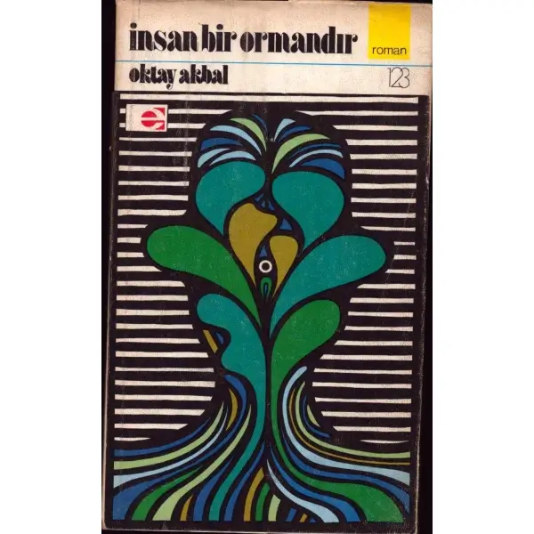 İNSAN BİR ORMANDIR, Oktay Akbal, E Yayınları, 156 sayfa,12x20 cm, İTHAFLI VE İMZALI...
