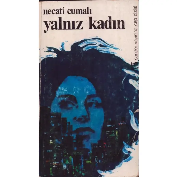 YALNIZ KADIN, Necati Cumalı, İstanbul 1970, Sander Yayınları, 191 sayfa, 11x18 cm, İTHAFLI VE İMZALI...