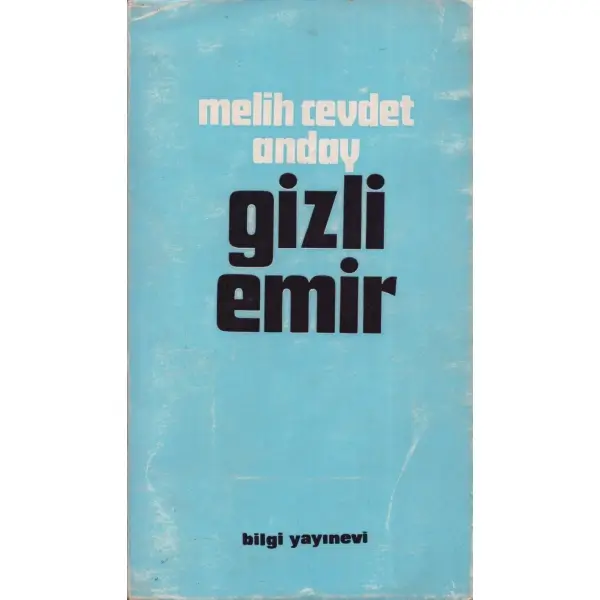 GİZLİ EMİRLER, Melih Cevdet Anday, 1970, Bilgi Yayınevi, 351 sayfa, 11x19 cm, İTHAFLI VE İMZALI...