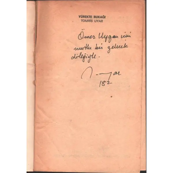 YÜREKTE BUKAĞI, Tomris Uyar, İstanbul 1980, Okar Yayınları, 120 sayfa, 13x20 cm, İTHAFLI VE İMZALI...