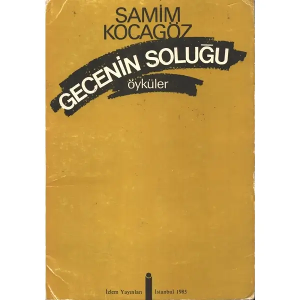 GECENİN SOLUĞU, Samim Kocagöz, İstanbul 1985, İzlem Yayınları, 152 sayfa, 14x20 cm, İTHAFLI VE İMZALI...