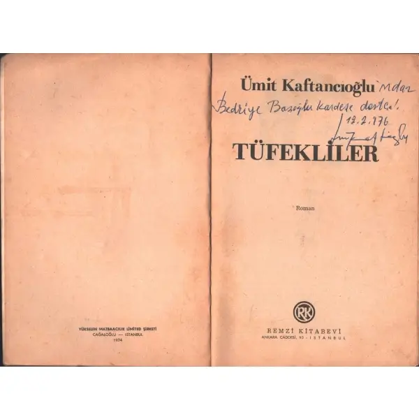 TÜFEKLİLER, Ümit Kaftancıoğlu, İstanbul 1974, Remzi Kitabevi, 290 sayfa, 14x20 cm, İTHAFLI VE İMZALI...
